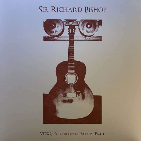 Sir Richard Bishop* – VDSQ - Solo Acoustic Volume Eight