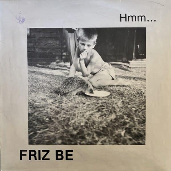 Friz Be – Hmm...