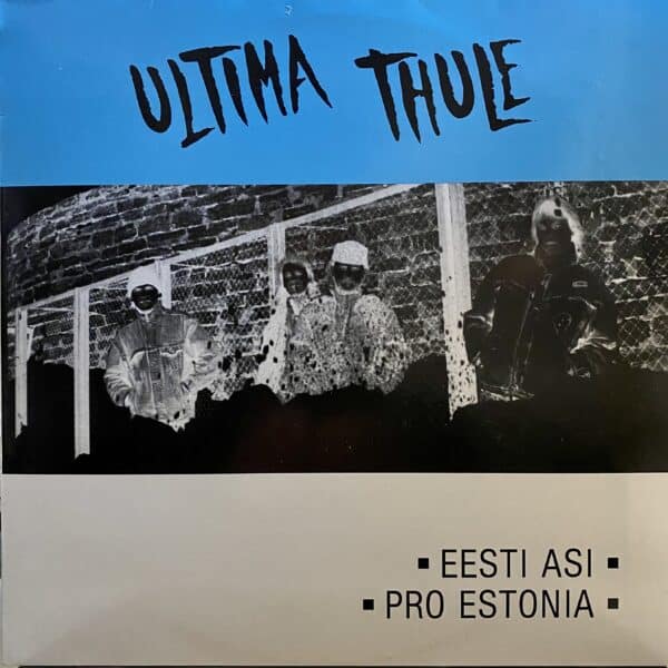 Ultima Thule – Eesti Asi = Pro Estonia