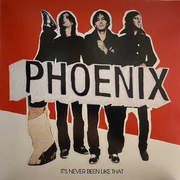 Phoenix – It's Never Been Like That