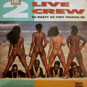 The 2 Live Crew – As Nasty As They Wanna Be
