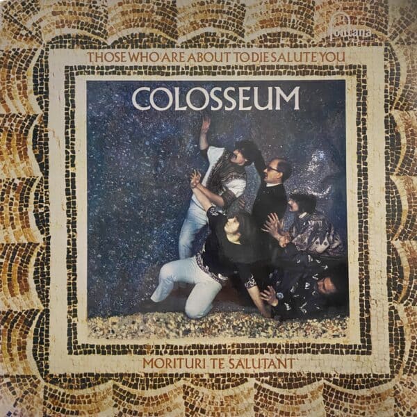 Colosseum – Those Who Are About To Die Salute You