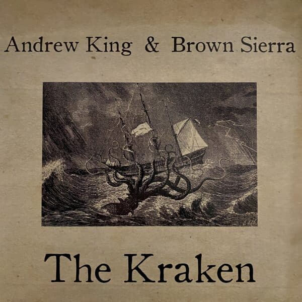 Andrew King & Brown Sierra – The Kraken