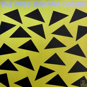 The Fred Banana Combo – The Fred Banana Combo