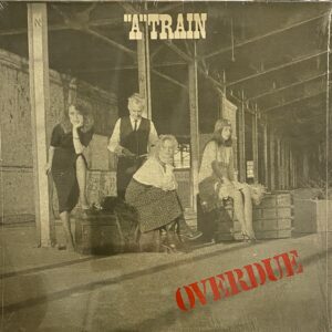 "A" Train – Overdue