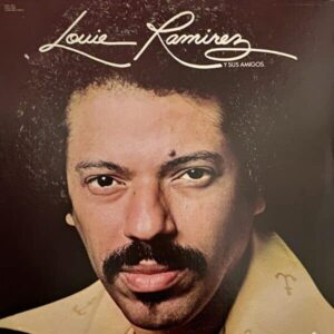 Louie Ramirez – Louie Ramirez Y Sus Amigos