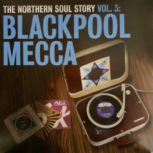 Various – The Northern Soul Story Vol. 3: Blackpool Mecca