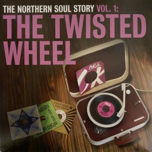 Various – The Northern Soul Story Vol. 1: The Twisted Wheel