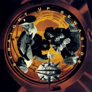 Das EFX – Straight Up Sewaside