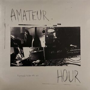 Amateur Hour – Framtiden Tillhör Inte Oss