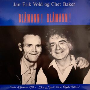 Jan Erik Vold Og Chet Baker – Blåmann! Blåmann!