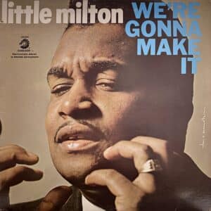 Little Milton – We're Gonna Make It