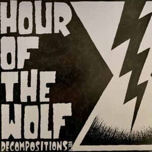 Hour Of The Wolf – Decompositions Vol. 1