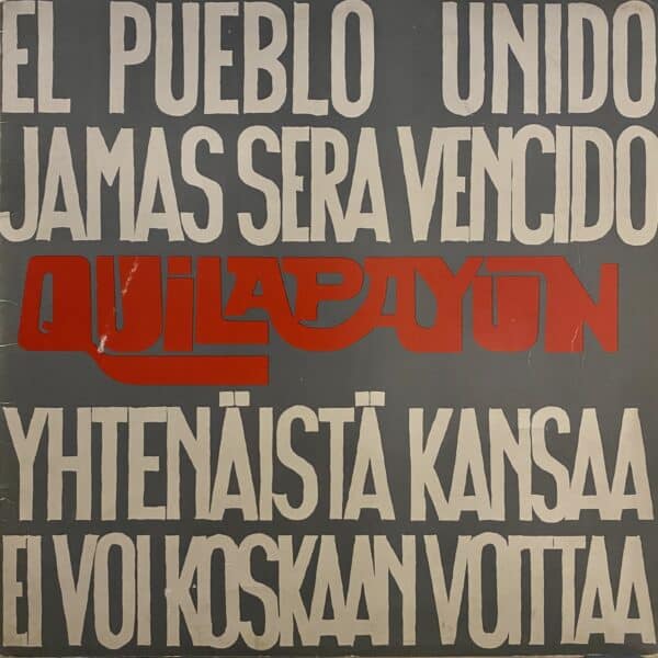 Quilapayún – El Pueblo Unido Jamas Sera Vencido, Yhtenäistä Kansaa Ei Voi Koskaan Voittaa