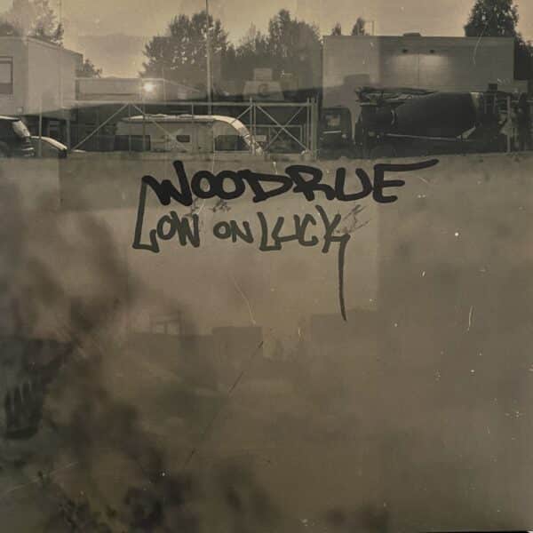Woodrue – Low On Luck
