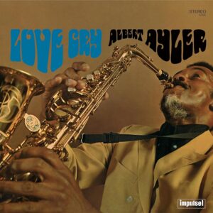 Albert Ayler – Love Cry
