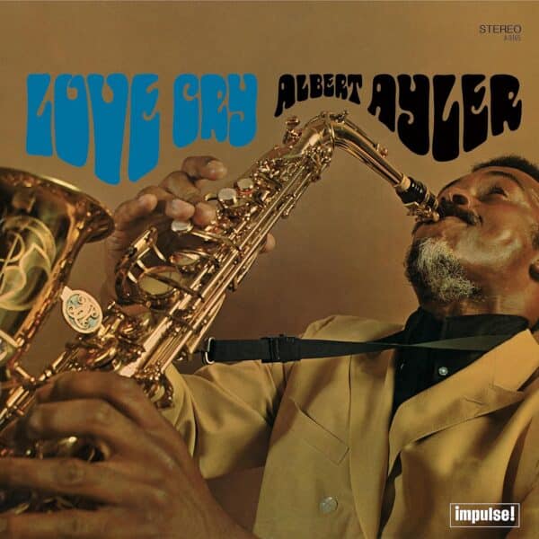 Albert Ayler – Love Cry