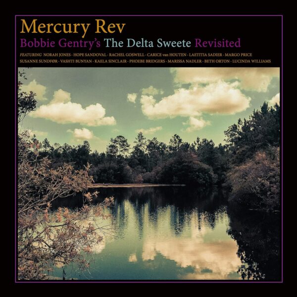 Mercury Rev – Bobbie Gentry's The Delta Sweete Revisited