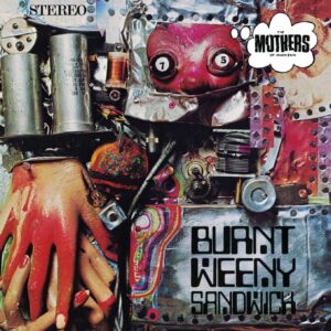 The Mothers Of Invention – Burnt Weeny Sandwich