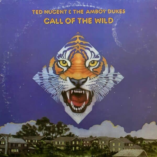 Ted Nugent & The Amboy Dukes – Call Of The Wild