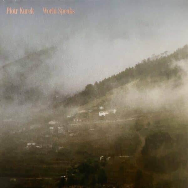 Piotr Kurek – World Speaks