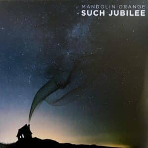 Mandolin Orange – Such Jubilee