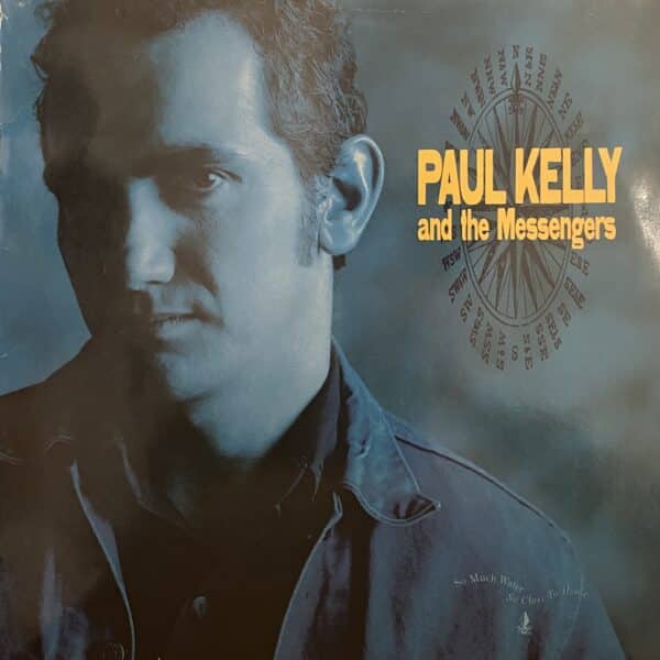 Paul Kelly And The Messengers – So Much Water So Close To Home