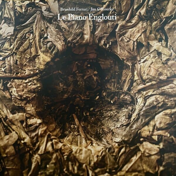 Brunhild Ferrari / Jim O'Rourke – Le Piano Englouti