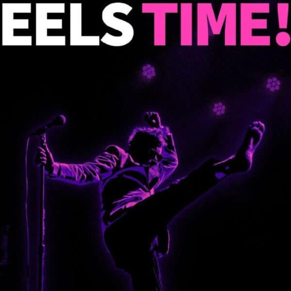 Eels – Eels Time!