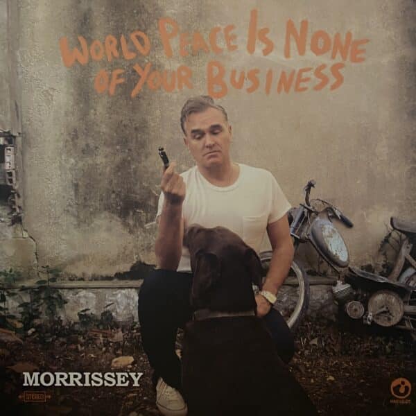 Morrissey – World Peace Is None Of Your Business
