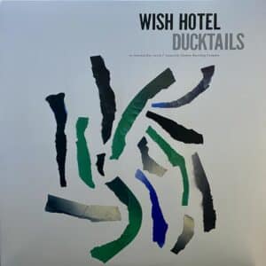 Ducktails – Wish Hotel EP