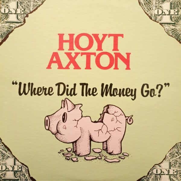 Hoyt Axton – Where Did The Money Go?