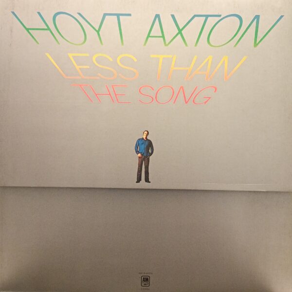 Hoyt Axton – Less Than The Song