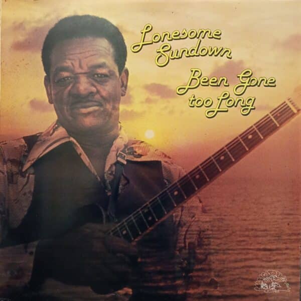 Lonesome Sundown – Been Gone Too Long