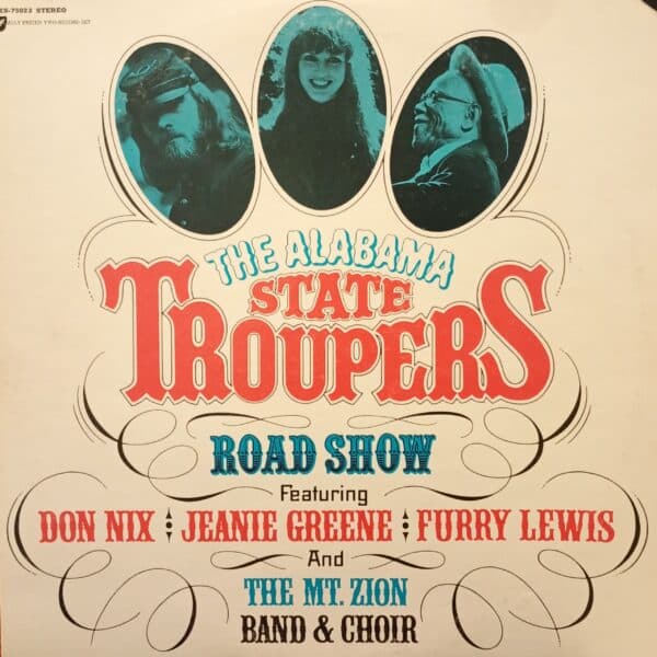 The Alabama State Troupers Featuring Don Nix | Jeanie Greene | Furry Lewis And The Mt. Zion Band & Choir – The Alabama State Troupers Road Show