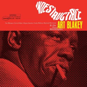 Art Blakey & The Jazz Messengers – Indestructible!