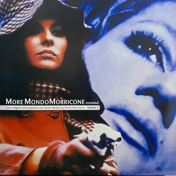 Ennio Morricone – More MondoMorricone Revisited - More Elegant And Exquisite Cult Movie Themes By Ennio Morricone Volume 2