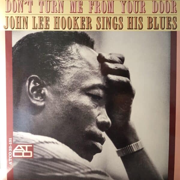 John Lee Hooker – Don't Turn Me From Your Door - John Lee Hooker Sings His Blues