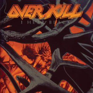 Overkill – I Hear Black