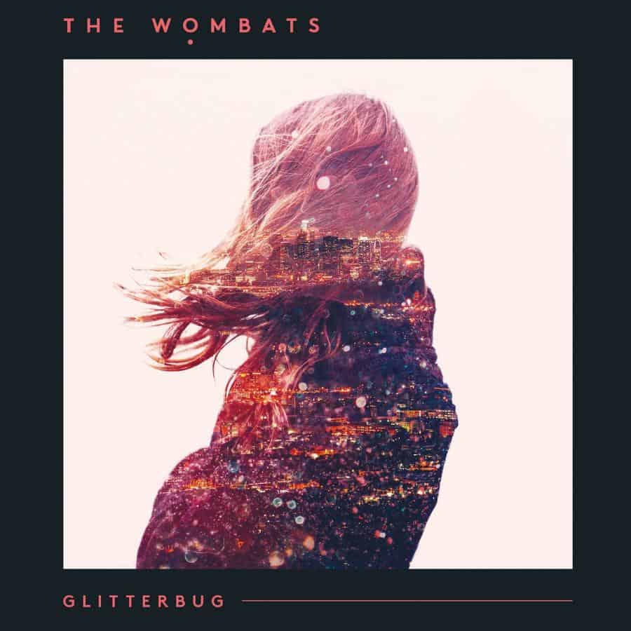 The Wombats – Glitterbug