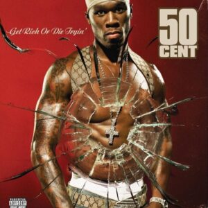 50 Cent – Get Rich Or Die Tryin'