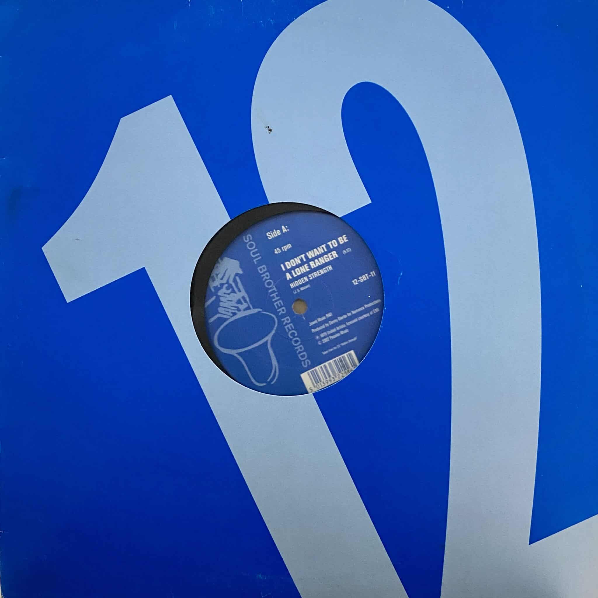 Hidden Strength – I Don't Want To Be A Lone Ranger / Hustle On Up (Do The Bump) MAXI