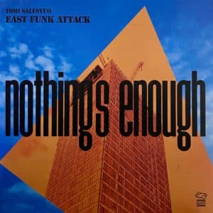 Tomi Salesvuo East Funk Attack – Nothing's Enough