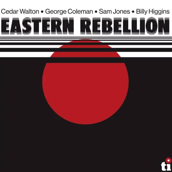 Cedar Walton ･ George Coleman ･ Sam Jones ･ Billy Higgins – Eastern Rebellion