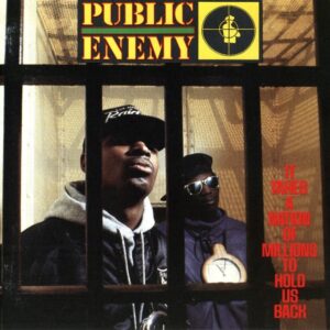 Public Enemy – It Takes A Nation Of Millions To Hold Us Back