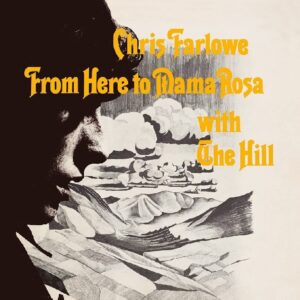 Chris Farlowe with The Hill – From Here To Mama Rosa