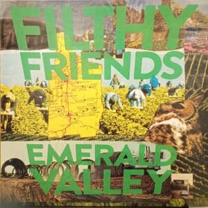 Filthy Friends – Emerald Valley