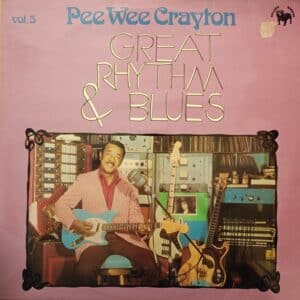 Pee Wee Crayton – Great Rhythm & Blues Vol. 5