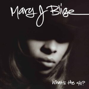 Mary J. Blige – What's The 411?