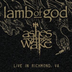 Lamb Of God – Ashes of the Wake Live